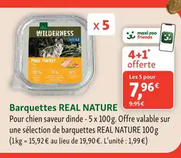 Maxi Zoo Real nature barquettes offre