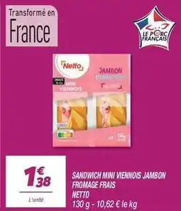 Netto Netto - sandwich mini viennois jambon fromage frais offre