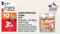 Netto Netto - jambon supérieur sans couenne offre