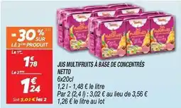 Netto Netto - jus multifruits a base de concentres offre