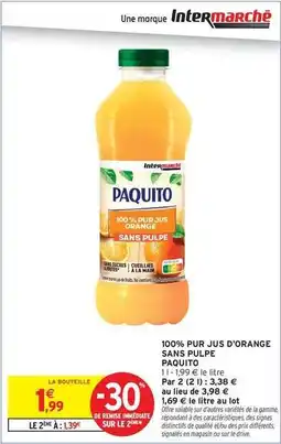 Intermarché Paquito - 100% pur jus d'orange sans pulpe offre