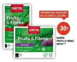 E.Leclerc Parapharmacie Gamme fruits & fibres ortis offre
