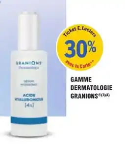 E.Leclerc Parapharmacie Gamme dermatologie granions offre
