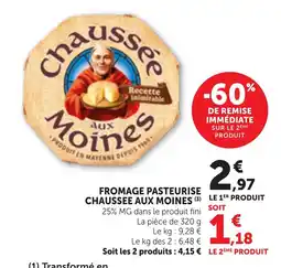 Maximarché Fromage pasteurise chaussee aux moines offre
