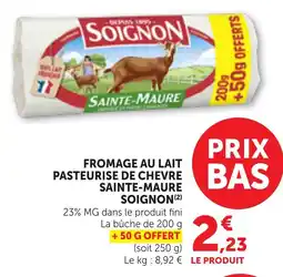 Maximarché Fromage au lait pasteurise de chevre sainte-maure soignon offre