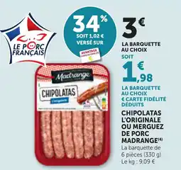 Maximarché Chipolatas l'originale ou merguez de porc madrange offre
