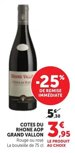 Maximarché Cotes du rhone aop grand vallon offre