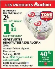 Auchan Supermarché Tous - olives vertes dénoyautées a l'ail offre