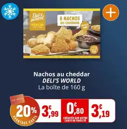 Coccinelle Supermarché Nachos au cheddar deli's world offre