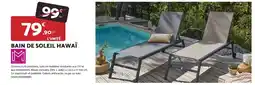 Bricomarché Bain de soleil hawaï offre