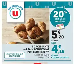 Bi1 4 croissants +4 pains chocolat pur beurre u offre
