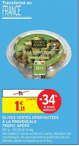Intermarché Hyper TROPIC APÉRO Olives vertes dénovautées à la provencale offre