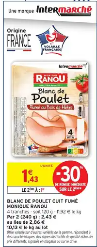 Intermarché Hyper MONIQUE RANOU Blanc de poulet cuit fumé offre