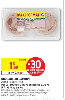 Intermarché Hyper Roulade au jambon offre