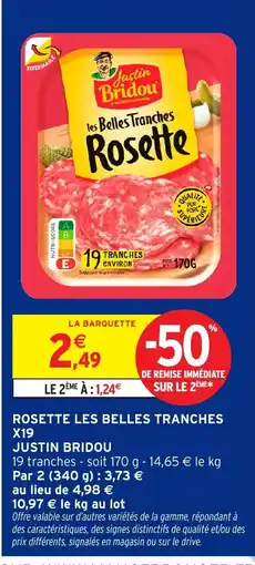 Intermarché Hyper JUSTIN BRIDOU Rosette les belles tranches x19 offre