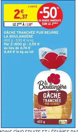 Intermarché Hyper LA BOULANGÈRE Gâche tranchée pur beurre offre