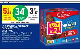 Intermarché Hyper BROSSARD Le brownie à partager choco pépites offre