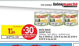 Intermarché Hyper SAINT ÉLOI Maïs doux offre
