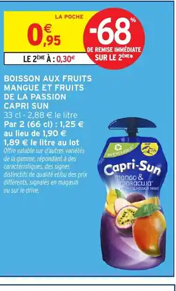 Intermarché Hyper CAPRI SUN Boisson aux fruits mangue et fruits de la passion offre