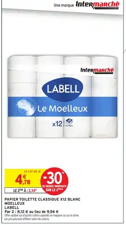 Intermarché Hyper LABELL Papier toilette classique x12 blanc moelleux offre