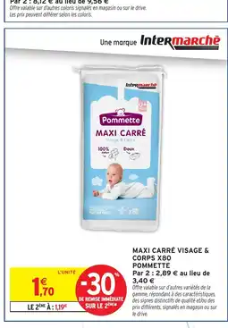 Intermarché Hyper POMMETTE Maxi carré visage & corps x80 offre