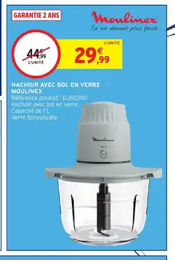Intermarché Hyper MOULINEX Hachoir avec bol en verre offre