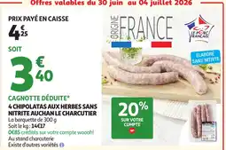 Auchan 4 chipolatas aux herbes sans nitrite auchan le charcutier offre