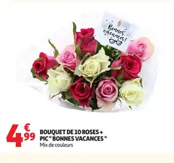 Auchan Bouquet de 10 roses + pic bonnes vacances offre
