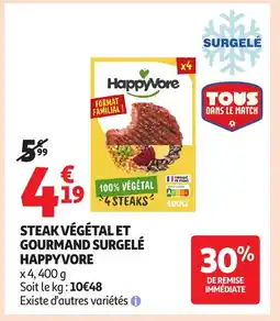 Auchan HAPPYVORE Steak végétal et gourmand surgelé offre