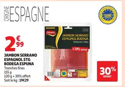 Auchan Jambon serrano espagnol stg bodega espuna offre
