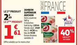 Auchan AUCHAN Jambon supérieur offre