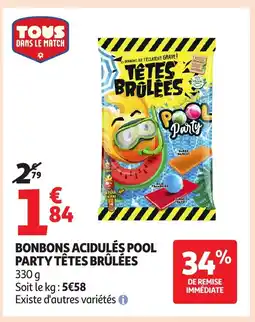 Auchan TÊTES BRÛLÉES Bonbons acidulés pool party offre