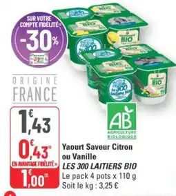 G20 Les 300 Laitiers Bio Yaourt Saveur Citron ou Vanille offre
