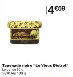 Monoprix Le Vieux Bistrot Tapenade noire offre