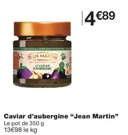 Monoprix Jean Martin Caviar d'aubergine offre