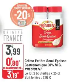 G20 Président Crème Entière Semi-Epaisse Gastronomique 30% M.G. offre