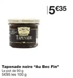 Monoprix Au Bec Fin Tapenade noire offre