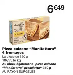 Monoprix Manifattura Pizza calzone 4 fromages offre