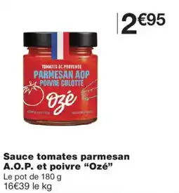 Monoprix Ozé Sauce tomates parmesan A.O.P. et poivre offre
