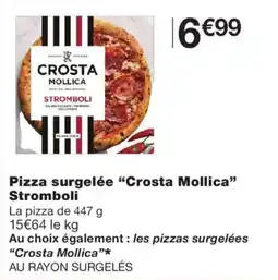 Monoprix Crosta Mollica Pizza surgelée Stromboli offre