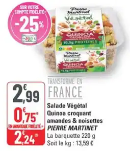 G20 Pierre Martinet Salade Végétal Quinoa croquant amandes & noisettes offre