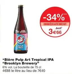 Monoprix Brooklyn Brewery Bière Pulp Art Tropical IPA offre