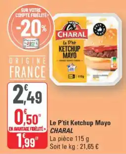 G20 Charal Le P'tit Ketchup Mayo offre