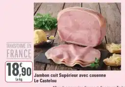 G20 Jambon cuit Supérieur avec couenne Le Castelou offre