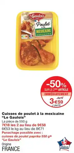 Monoprix Le Gaulois Cuisses de poulet à la mexicaine offre