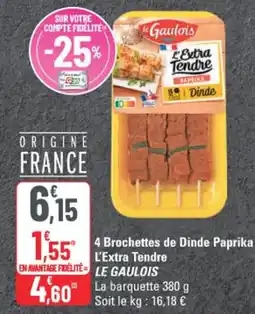 G20 Le Gaulois 4 Brochettes de Dinde Paprika L'Extra Tendre offre