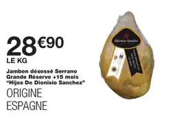 Monoprix Hijos De Dionisio Sanchez Jambon désossé Serrano Grande Réserve +15 mois offre