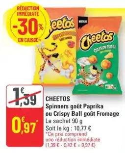 G20 Cheetos Spinners goût Paprika ou Crispy Ball goût Fromage offre