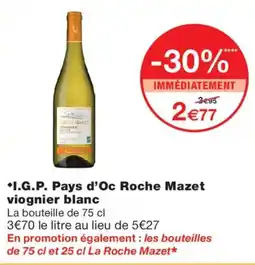 Monoprix I.G.P. Pays d'Oc Roche Mazet viognier blanc offre