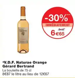 Monoprix V.D.F. Naturae Orange Gérard Bertrand offre